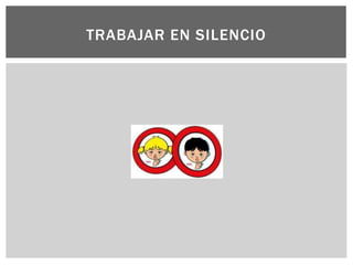 TRABAJAR EN SILENCIO