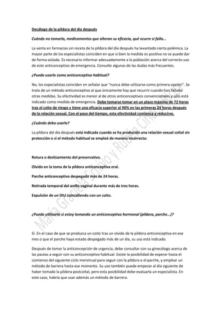 Decálogo de la píldora del día después
Cuándo no tomarla, medicamentos que alteran su eficacia, qué ocurre si falla...
La ...