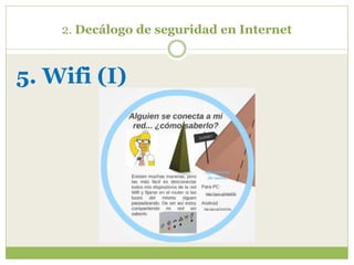 2. Decálogo de seguridad en Internet
5. Wifi (I)
 