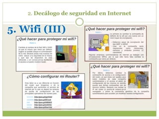 2. Decálogo de seguridad en Internet
5. Wifi (III)
 