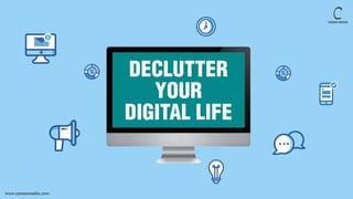 Declutter your Digital Life