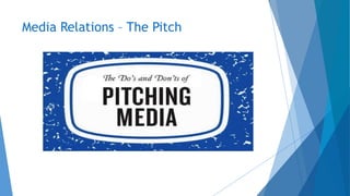 Media Relations – The Pitch
 