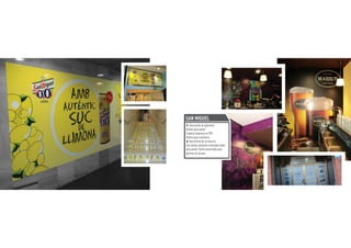 SAN MIGUEL
   Decoración de gimnasio.
Vinilos para pared.
Cuadros impresos en PVC.
Vinilos para escaleras.
   Decoración de cervecería.
Con vinilos premium laminados mate
para pared. Vinilo esmerilado para
puertas de acceso.
 