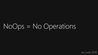 NoOps = No Operations
 