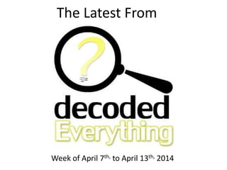 The Latest From
Week of April 7th, to April 13th, 2014
 