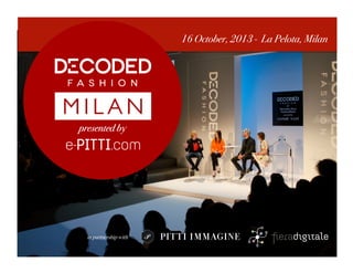16 October, 2013 - La Pelota, Milan!
in partnership with
 