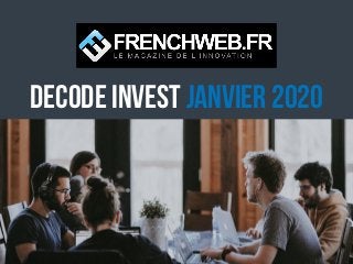 DECODE Invest Janvier 2020
 