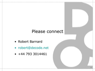 Please connect Robert Barnard [email_address] +44 793 3014461 