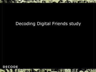 Decoding Digital Friends study 