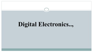 Digital Electronics..,
 