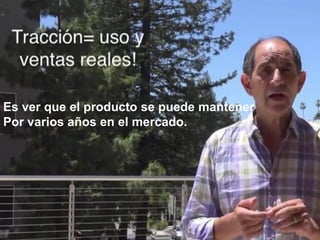 Es ver que el producto se puede mantener
Por varios años en el mercado.
 