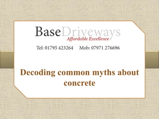 Decoding common myths about
concrete
 