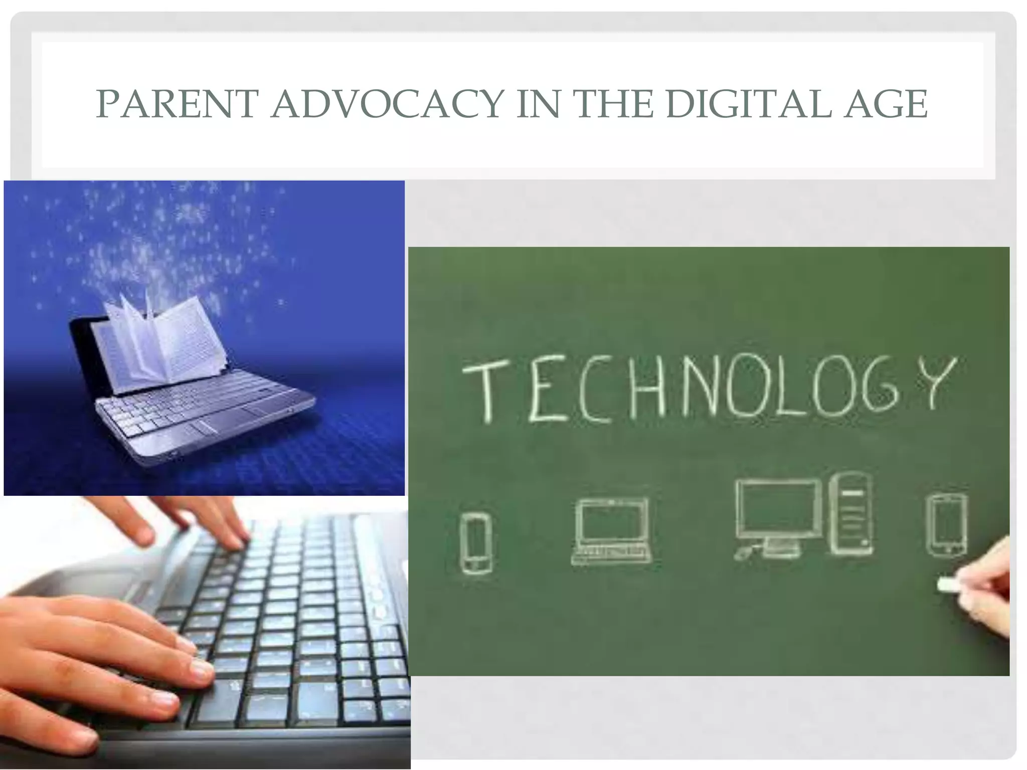 PARENT ADVOCACY IN THE DIGITAL AGE

 