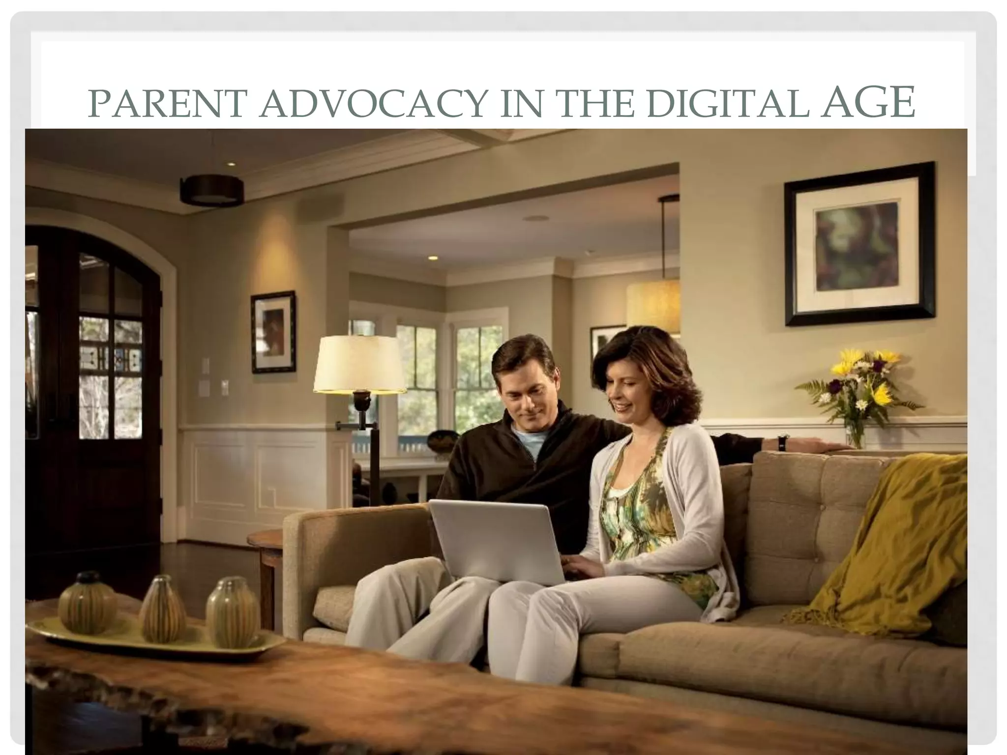 PARENT ADVOCACY IN THE DIGITAL AGE

 