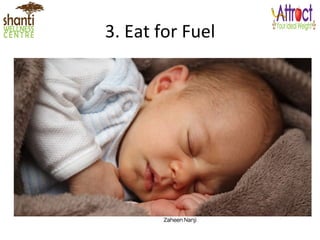 3.	
  Eat	
  for	
  Fuel	
  
 