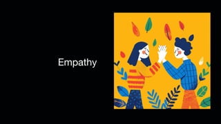 Empathy
 