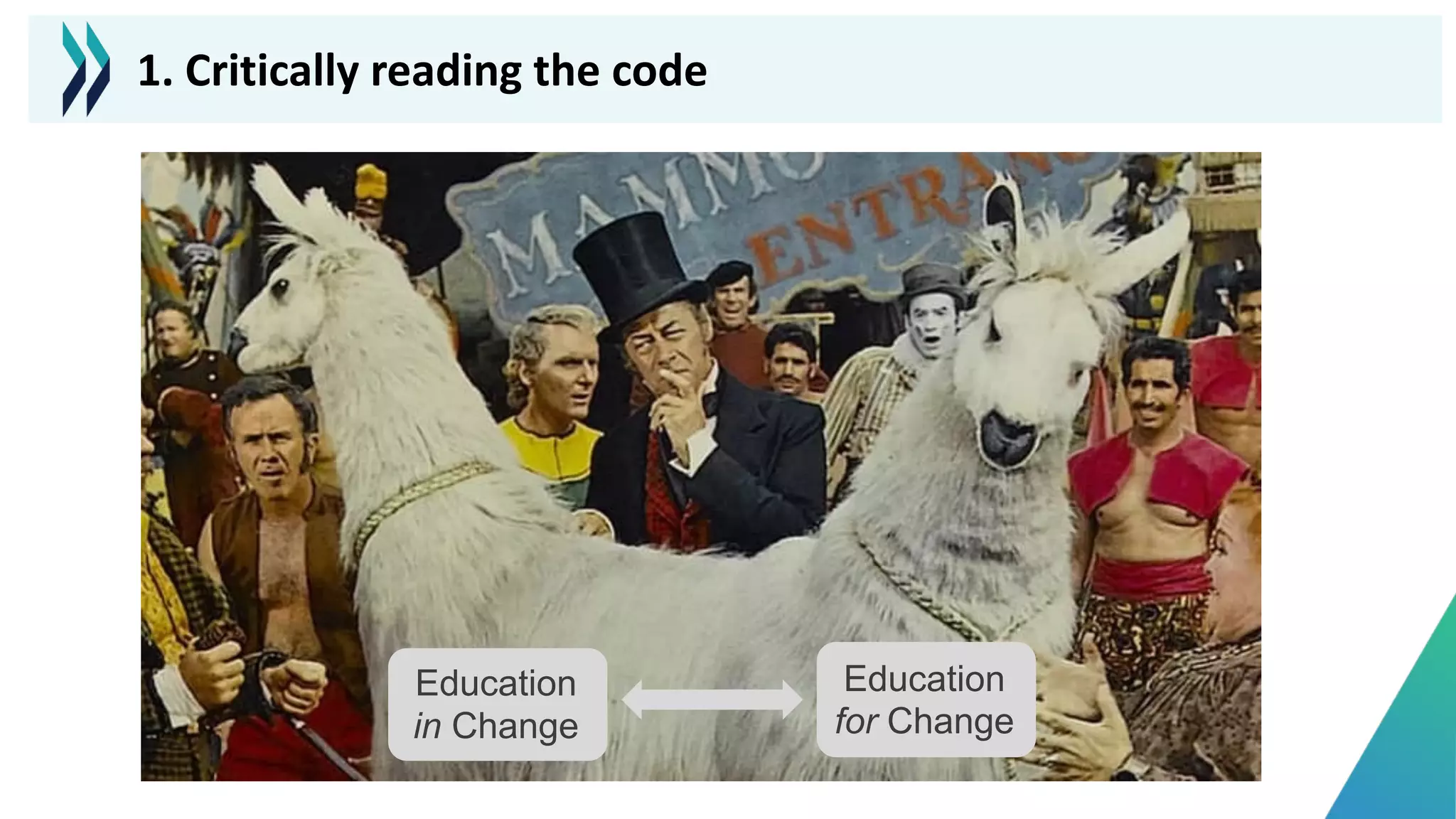 Photo by David Marcu on Unsplash
1. Critically reading the code
Education
in Change
Education
for Change
 
