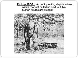 Picture 12BG : A country setting depicts a tree,
with a rowboat pulled up next to it. No
human figures are present.
 