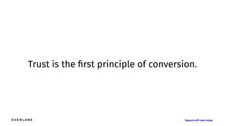 Trust is the ﬁrst principle of conversion.
 
