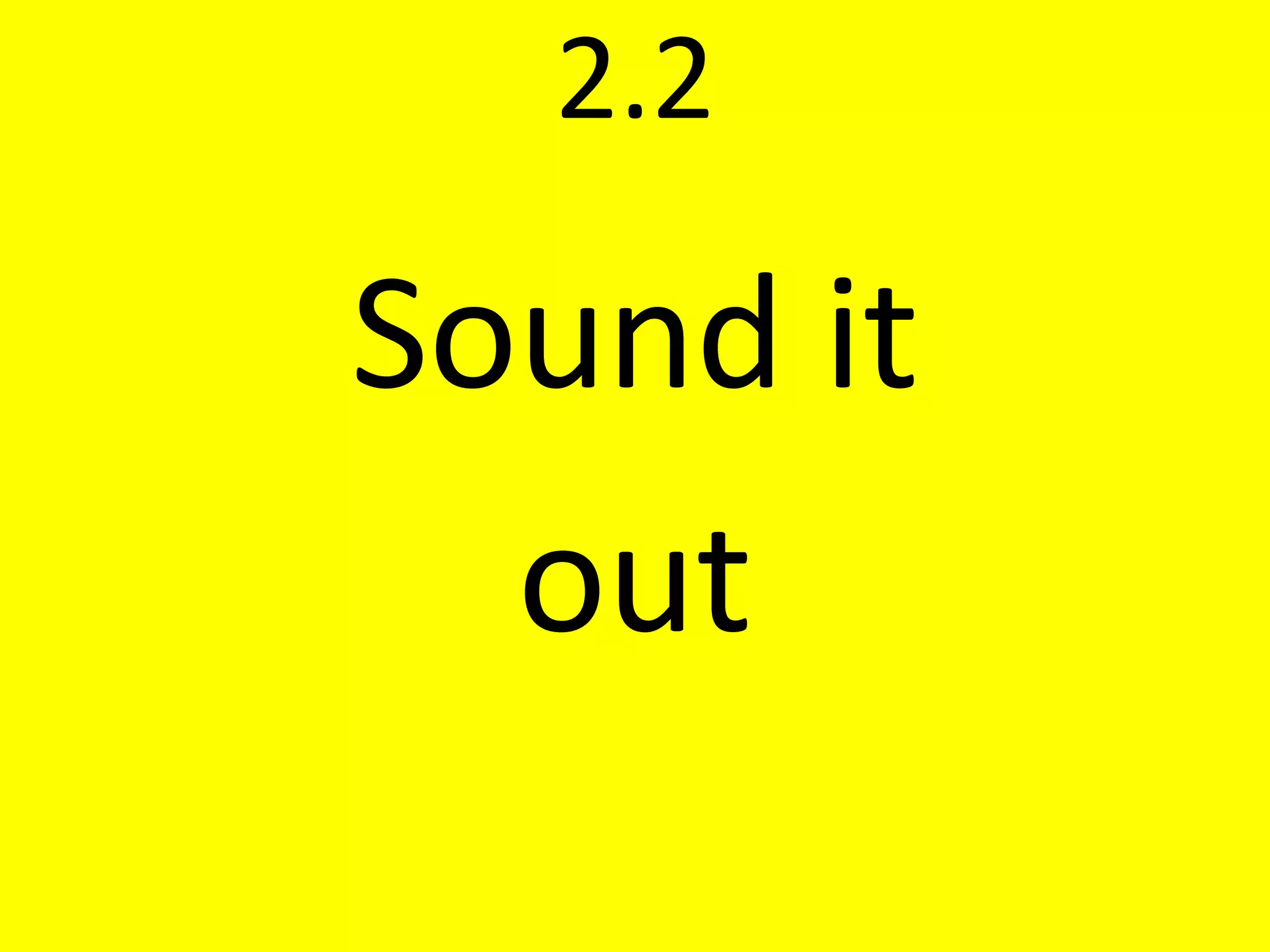 2.2Sound it out
