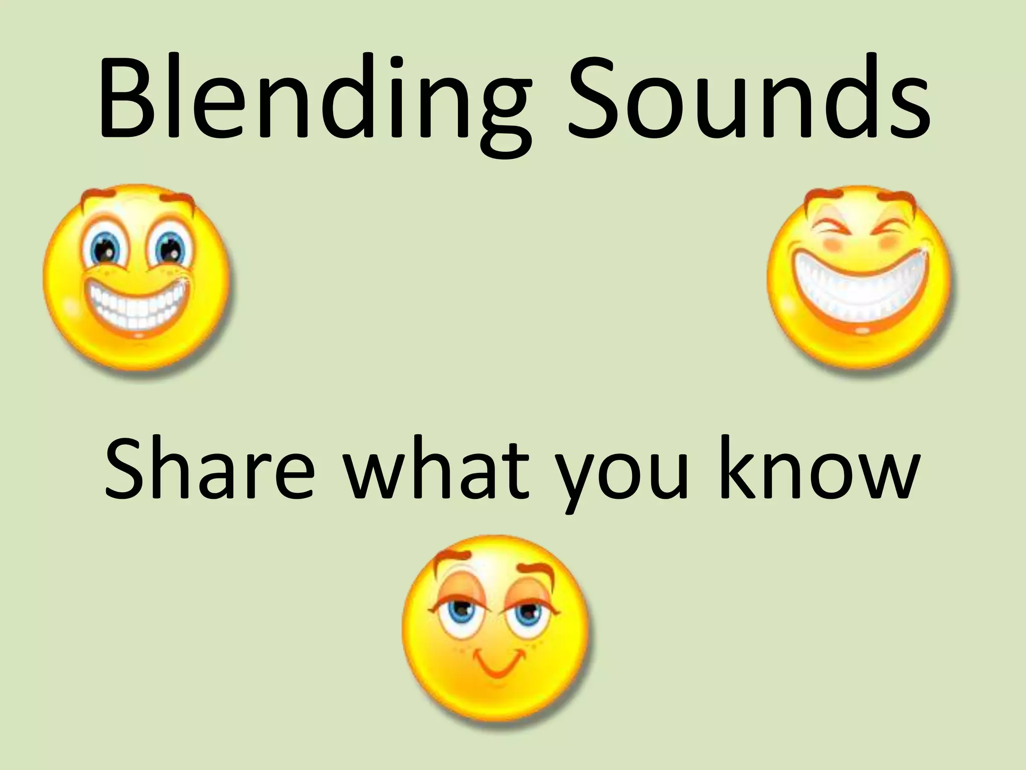 Blending SoundsShare what you know