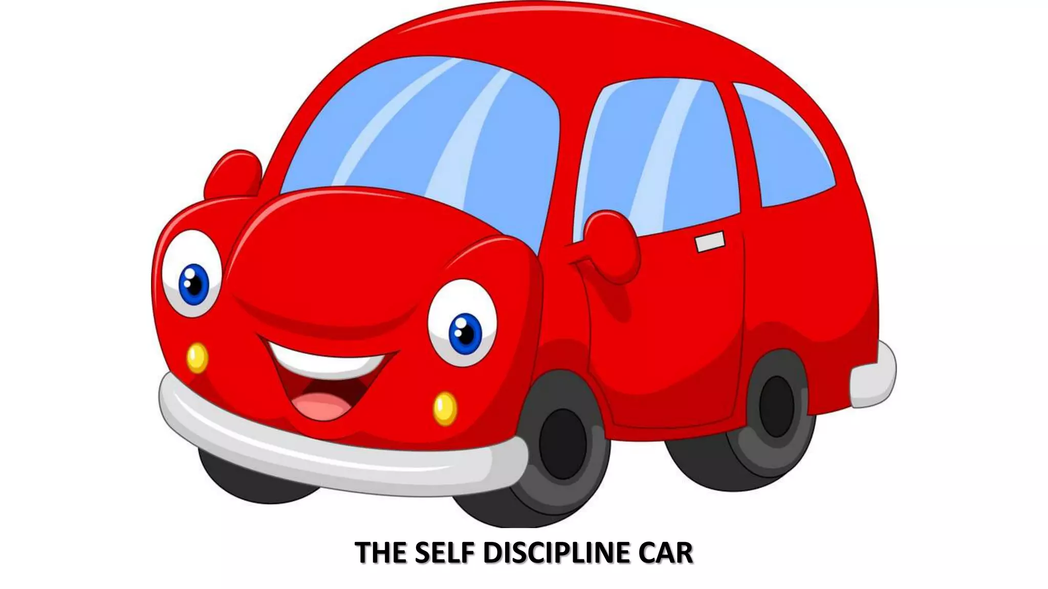 THE SELF DISCIPLINE CAR
 