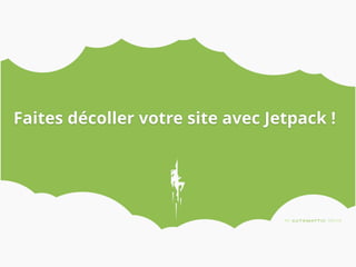 Faites décoller votre site avec Jetpack !
 