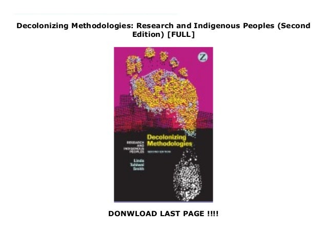 Decolonizing Methodologies: Research and Indigenous Peoples (Second