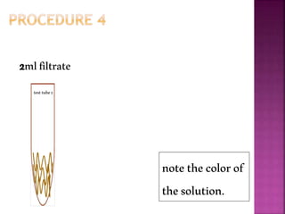 2mlfiltrate
testtube2
notethecolorof
thesolution.
 