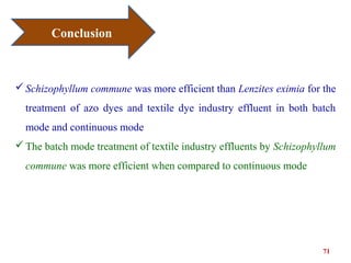Conclusion
Schizophyllum commune was more efficient than Lenzites eximia for the
treatment of azo dyes and textile dye in...