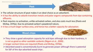 Peat
The cellular structure of peat makes it an ideal choice as an adsorbent.
It has the ability to adsorb transition me...