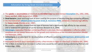 Adsorption by living/dead microbial biomass
 The uptake or accumulation of chemicals by microbial mass has been termed bi...