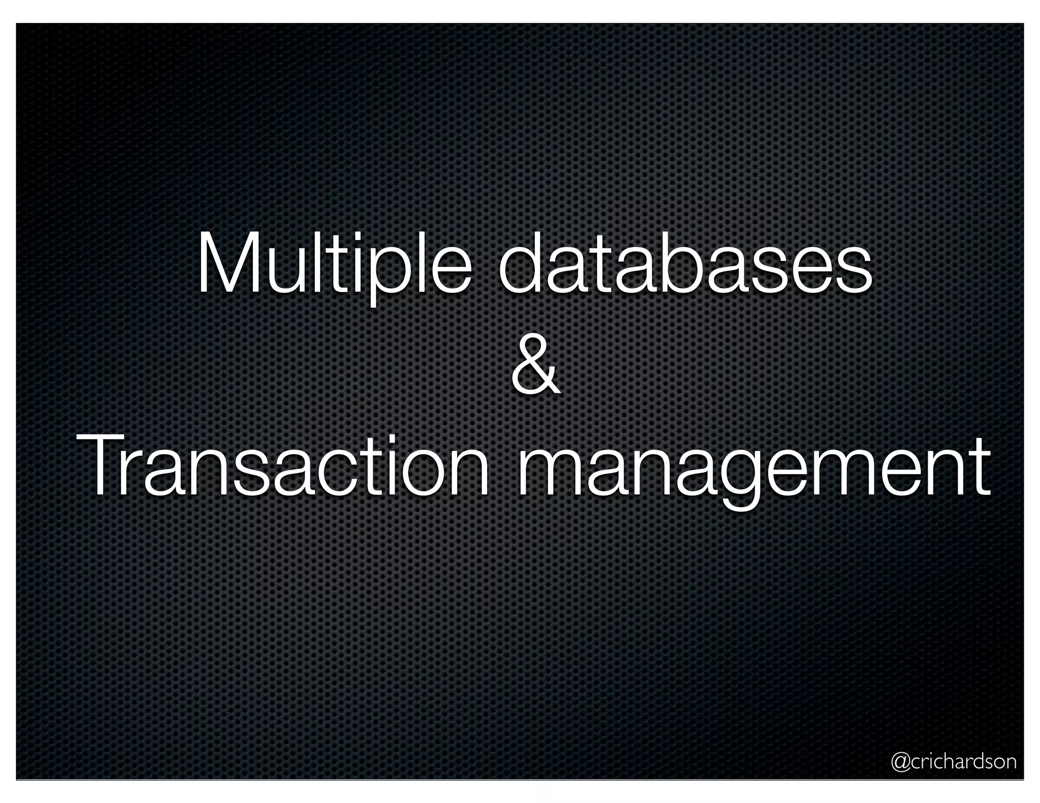 @crichardson Multiple databases & Transaction management 