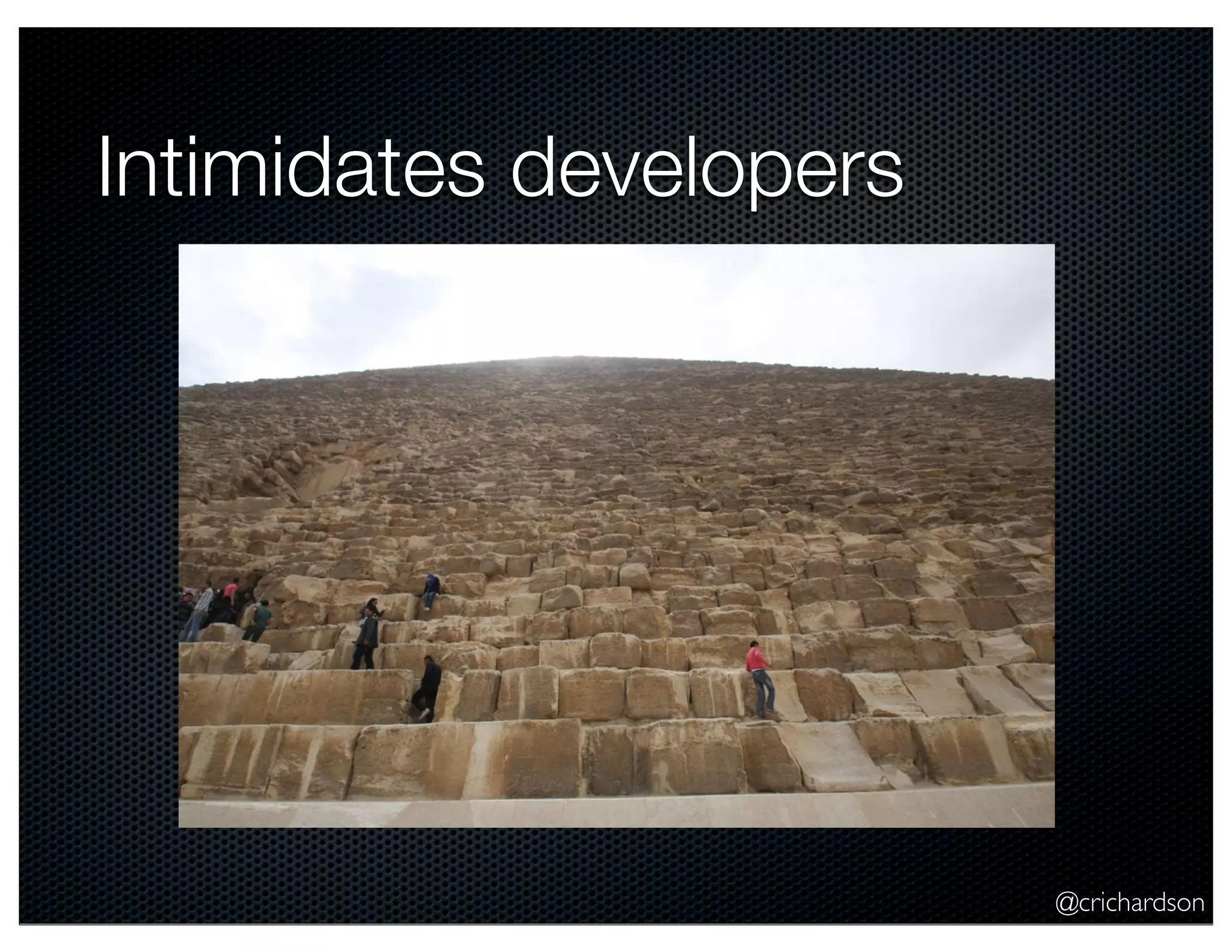 Intimidates developers

@crichardson

 