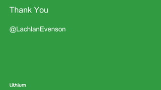 Thank You
@LachlanEvenson
 
