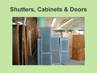 Shutters, Cabinets & Doors
 
