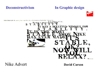 Deconstructivism In Graphic design
Nike Advert David Carson
 