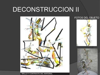 DECONSTRUCCION IIFOTOS DEL OBJETO