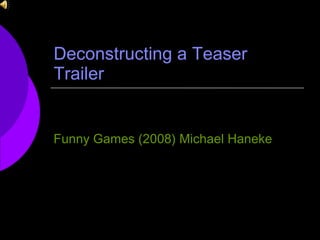 Deconstructing a Teaser Trailer ,[object Object]