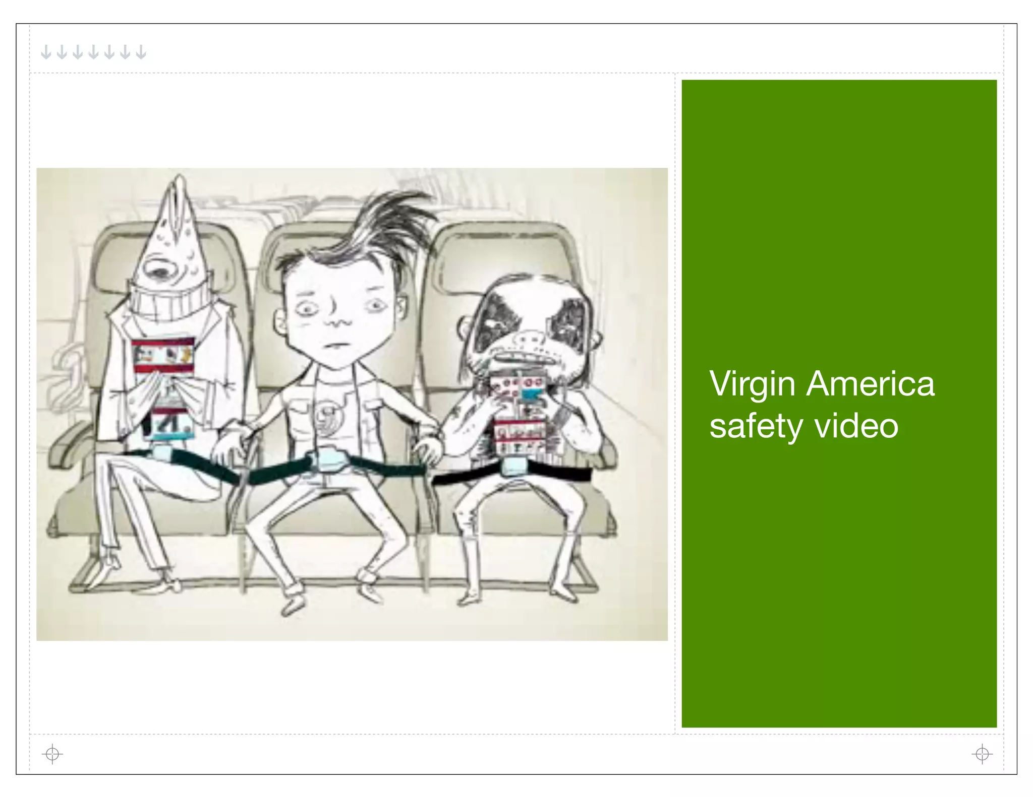 Virgin America
safety video
 