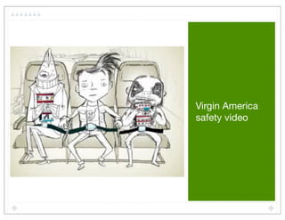Virgin America
safety video
 