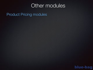 blue-bag
Other modules
Product Pricing modules
 