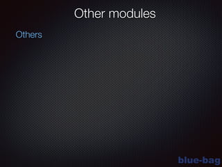 blue-bag
Other modules
Others
 
