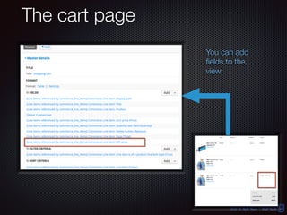 blue-bag
The cart page
You can add
ﬁelds to the
view
 