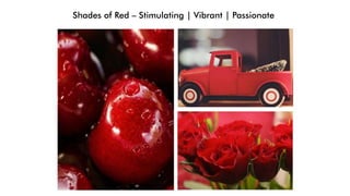 Shades of Red – Stimulating | Vibrant | Passionate
 