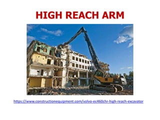HIGH REACH ARM
https://www.constructionequipment.com/volvo-ec460chr-high-reach-excavator
 