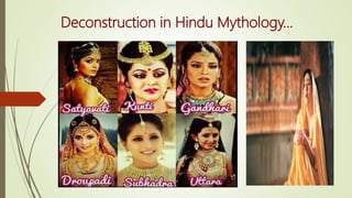 Deconstruction in Hindu Mythology...
 