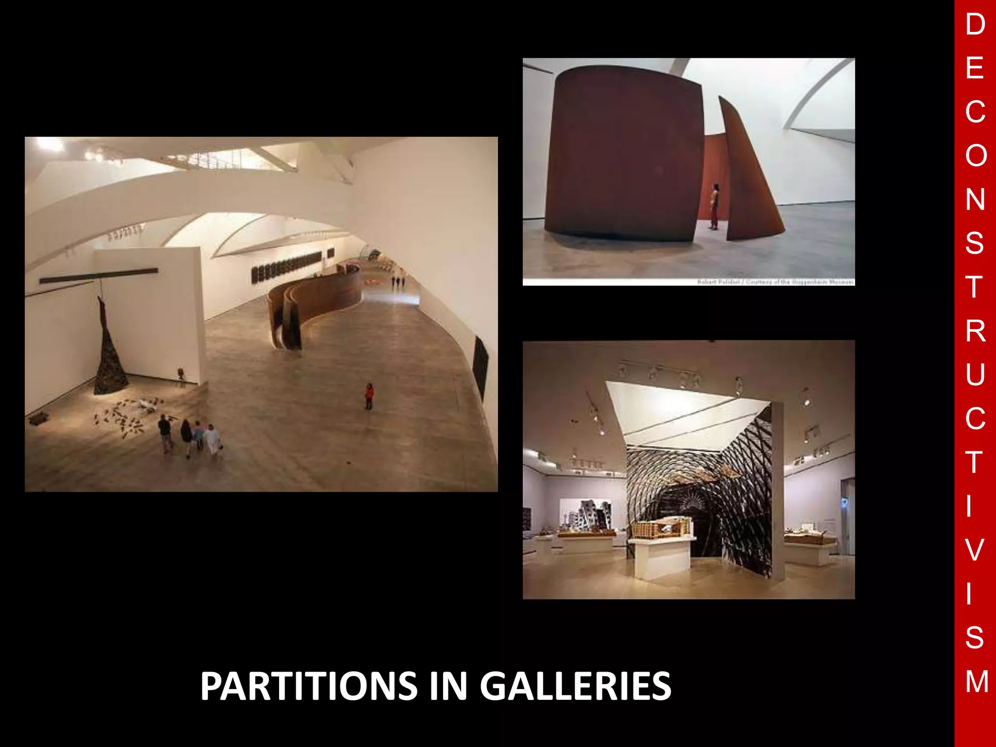 D
                          E
                          C
                          O
                          N
                          S
                          T
                          R
            T             U
                          C
                          T
                          I
                          V
                          I
                          S
PARTITIONS IN GALLERIES   M
 