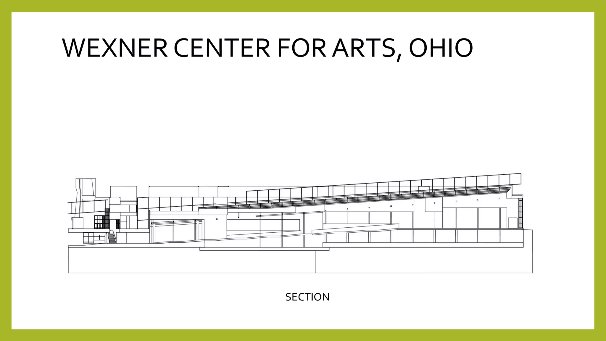 WEXNER CENTER FOR ARTS, OHIO
SECTION
 