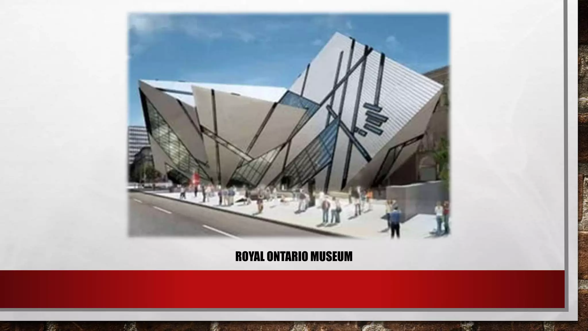ROYAL ONTARIO MUSEUM
 